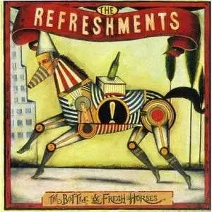 The Refreshments - The Bottle & Fresh Horses - 1997