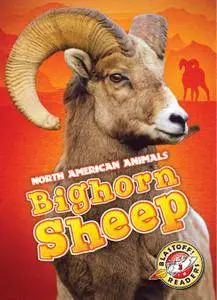 Bighorn Sheep (North American Animals: Blastoff Readers, Level 3)