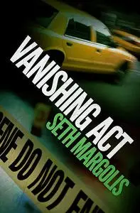 «Vanishing Act» by Seth Margolis