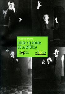 «Hitler y el poder de la estética» by Frederic Spotts