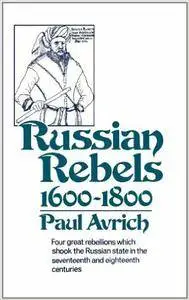 Paul Avrich - Russian Rebels, 1600-1800 [Repost]