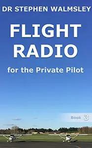 Flight Radio for the Private Pilot (Aviation Books for the Private Pilot)