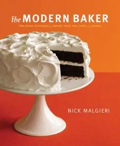 The Modern Baker: Time-Saving Techniques for Breads, Tarts, Pies, Cakes and Cookies (repost)
