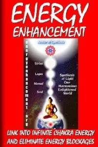 Energy Enhancement - Link Into Infinite Chakra Energy And Eliminate Energy Blockages: Energy Enhancement One