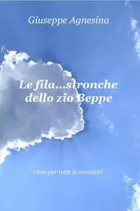 Le fila…stronche dello zio Beppe