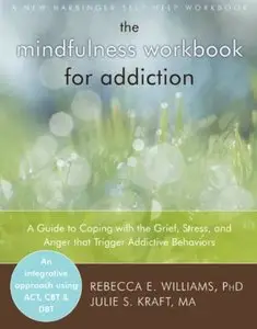 The Mindfulness Workbook for Addiction [Repost]