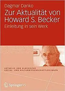 Zur Aktualität von Howard S. Becker: Einleitung in sein Werk