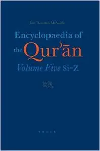 Encyclopaedia of the Qur'an (Volume Five: Si-Z) [Repost] [Repost]