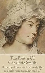 «The Poetry Of Charlotte Smith» by Charlotte Smith