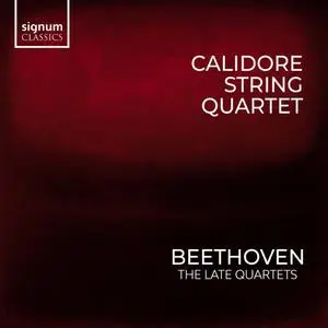 Calidore Quartet - Beethoven Quartets, Vol. 1: Late String Quartets (2023)