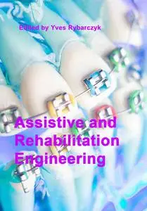 "Assistive and Rehabilitation Engineering" ed. by Yves Rybarczyk