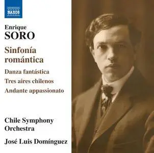 Chile Symphony Orchestra & José Luis Domínguez - Soro: Sinfonía romántica (2017)