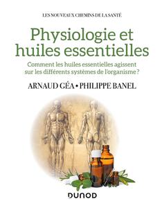 Arnaud Géa, "Physiologie et huiles essentielles"