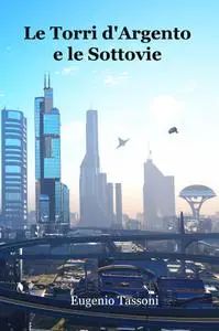 Le Torri d’Argento e le Sottovie