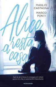 Manlio Castagna, Marco Ponti - Alice resta a casa