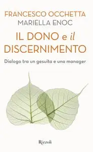 Francesco Occhetta, Mariella Enoc - Il dono e il discernimento