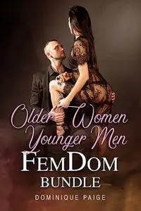 «Older Women Younger Men FemDom Bundle» by Dominique Paige