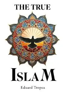 Eduard Tropea - The true Islam