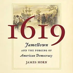 1619: Jamestown and the Forging of American Democracy [Audiobook]