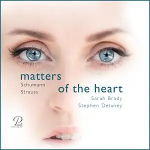 Sarah Brady & Stephen Delaney - Matters of the Heart: Robert Schumann, Richard Strauss (2022) [Official Digital Download 24/96]