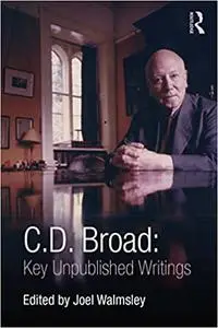 C. D. Broad: Key Unpublished Writings