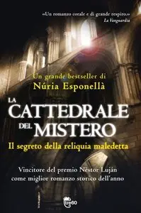 La cattedrale del mistero - Il segreto della reliquia maledetta di Núria Esponellà