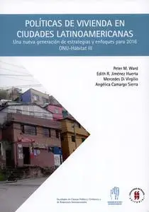 «Políticas de vivienda en ciudades latinoamericanas» by Peter M Ward