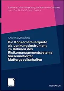 Die Konzernsteuerquote als Lenkungsinstrument im Rahmen des Risikomanagementsystems börsennotierter Muttergesellschaften