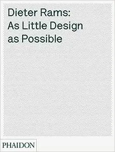 Dieter Rams: As Little Design As Possible