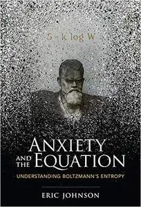 Anxiety and the Equation: Understanding Boltzmann's Entropy