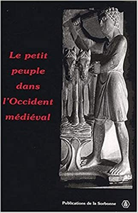 Le petit peuple dans l'Occident médiéval - François Menant
