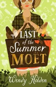 «Last of the Summer Moët» by Wendy Holden
