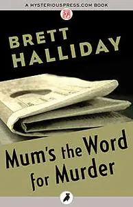 «Mum's the Word for Murder» by Brett Halliday