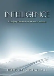 Intelligence: A Unifying Construct for the Social Sciences