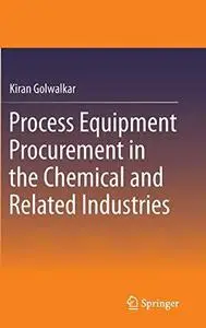 Process Equipment Procurement in the Chemical and Related Industries