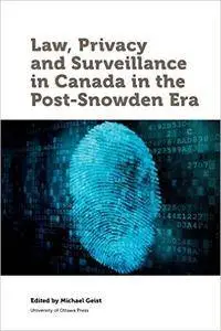 LAW PRIVACY AND SURVEILLANCE IN CANADA (Law, Technology and Society)