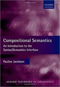 Compositional Semantics: An Introduction to the Syntax/Semantics Interface (Repost)