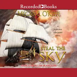 «Steal the Sky» by Megan E. O’Keefe