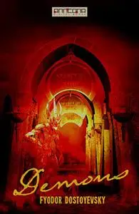 «Demons - The Possessed» by Fyodor Dostoyevsky