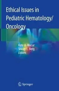 Ethical Issues in Pediatric Hematology/Oncology (Repost)