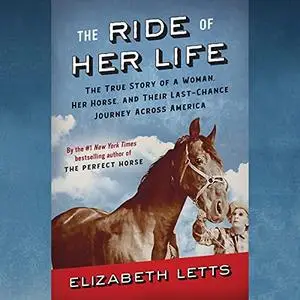 The Ride of Her Life: The True Story of a Woman, Her Horse, and Their Last-Chance Journey Across America [Audiobook]