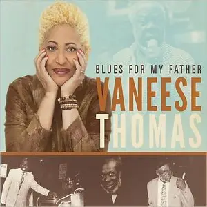 Vaneese Thomas - Blues For My Father (2014)