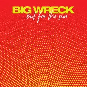 Big Wreck - ...but for the sun (2019) [Official Digital Download 24/96]