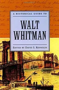 A Historical Guide to Walt Whitman (Historical Guides to American Authors)