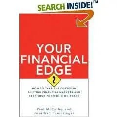 Your Financial Edge: How to Take the Curves in Shifting Financial Markets and Keep Your Portfolio on Track