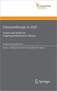 Immunotherapy in 2020: Visions and Trends for Targeting Inflammatory Disease