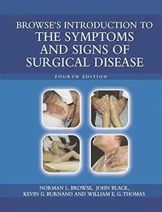 Browse's Introduction to the Symptoms and Signs of Surgical Disease (4th Edition) (Repost)