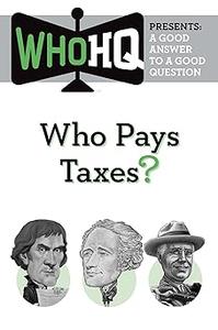 Who Pays Taxes?: A Good Answer to a Good Question