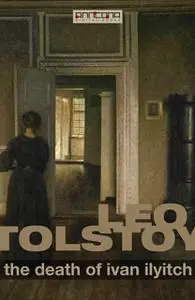 «The Death of Ivan Ilyitch» by Leo Tolstoy