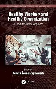 Healthy Worker and Healthy Organization: A Resource-Based Approach